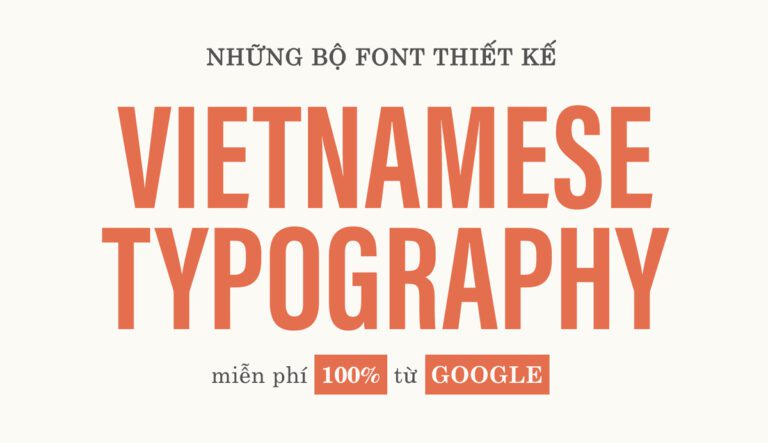 Font tiếng Việt miễn phí từ Google cho thiết kế & web